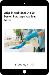 Alles blitzeblank! Die 25 besten Putztipps von Frag Mutti