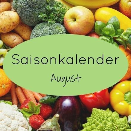 Saisonkalender - Regionales Obst und Gemüse im August