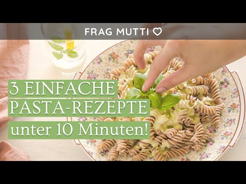 3 einfache Pasta-Rezepte in unter 10 Minuten