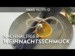 Nachhaltigen Weihnachtsschmuck selber machen | Frag Mutti TV